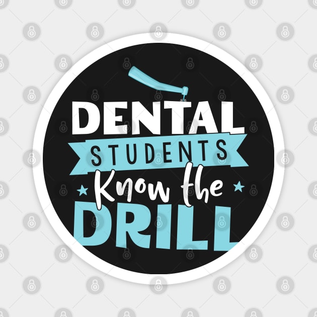 Dental Students Know The Drill - Dentist Assistant Gift design Magnet by theodoros20